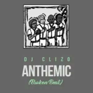 Dj Clizo - Anthemic (Broken Beat)